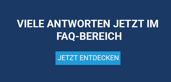 Ein dunkel blaues Viereck mit der weißen Aufschrift: „VIELE ANTWORTEN JETZT IM FAQ-BEREICH“. Dazu ein hell blaues Viereck mit der Aufschrift, auch in weißer Schrift: „JETZT ENTDECKEN“: